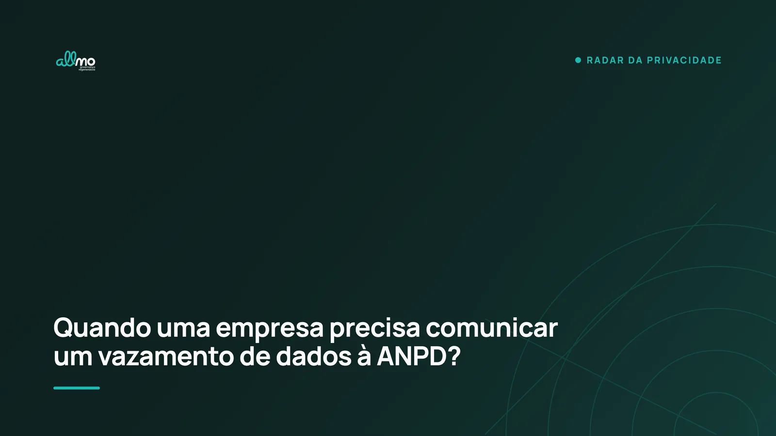 Capa do artigo: Quando uma empresa precisa comunicar um vazamento de dados à ANPD? — Radar da Privacidade